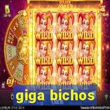 giga bichos